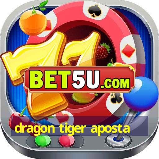 dragon tiger aposta