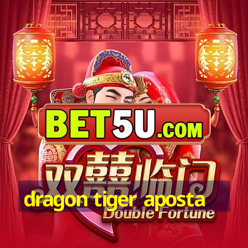 dragon tiger aposta