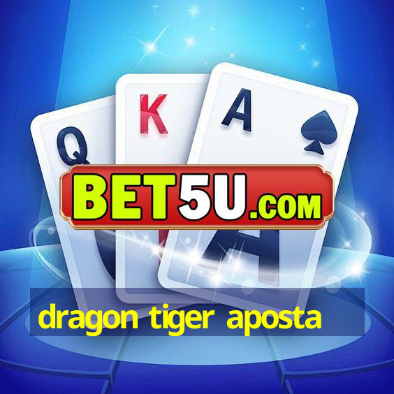 dragon tiger aposta