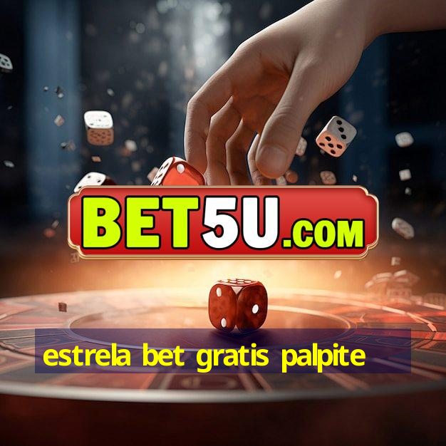 estrela bet gratis palpite