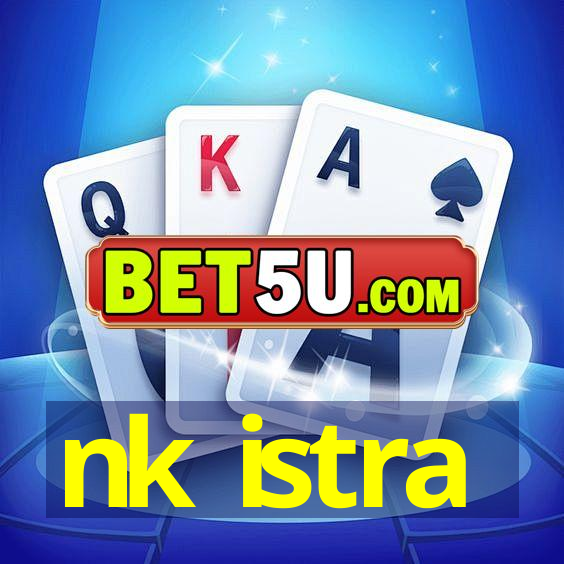 nk istra