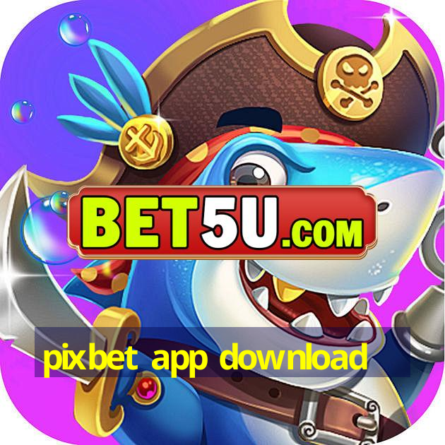 pixbet app download