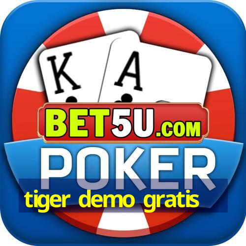 tiger demo gratis